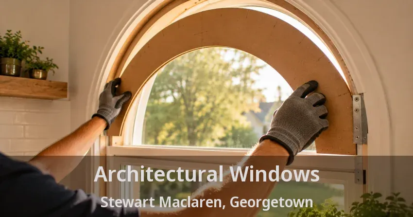 Architectural Windows Stewart Maclaren, Georgetown - ON