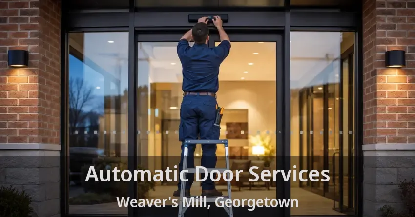Automatic Door Services Weaver's Mill, Georgetown - ON