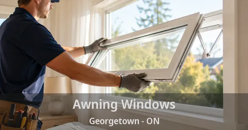 Awning Windows Georgetown - ON