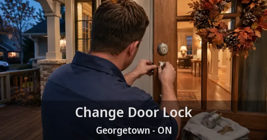 Change Door Lock Georgetown - ON