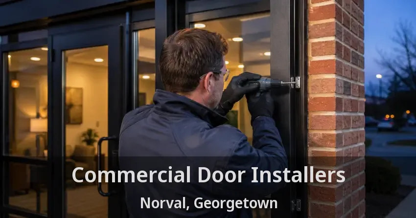 Commercial Door Installers Norval, Georgetown - ON