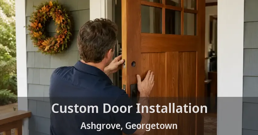 Custom Door Installation Ashgrove, Georgetown - ON