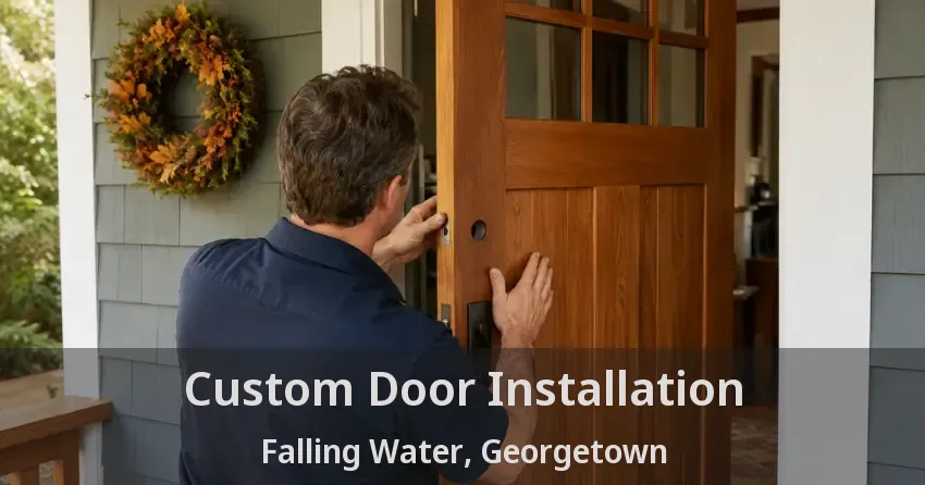 Custom Door Installation Falling Water, Georgetown - ON