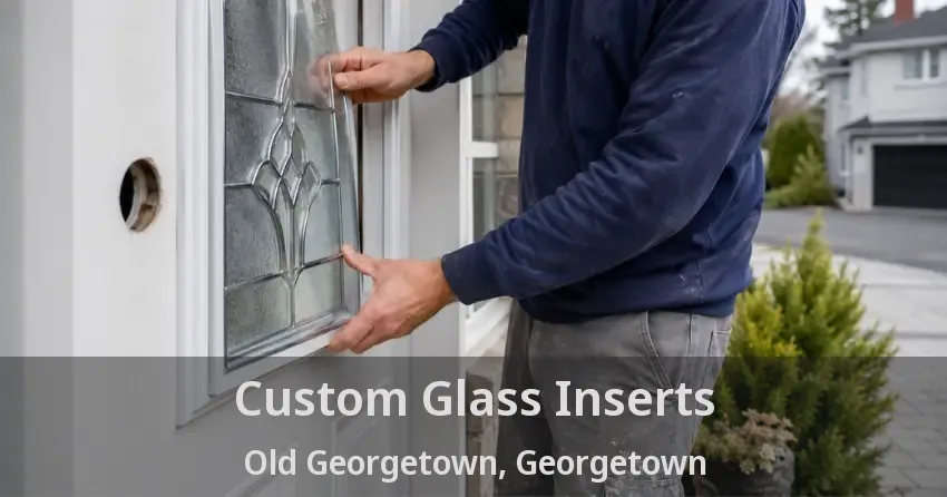 Custom Glass Inserts Old Georgetown, Georgetown - ON