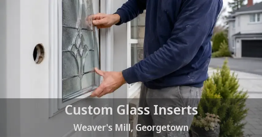 Custom Glass Inserts Weaver's Mill, Georgetown - ON