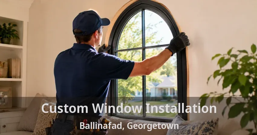 Custom Window Installation Ballinafad, Georgetown - ON