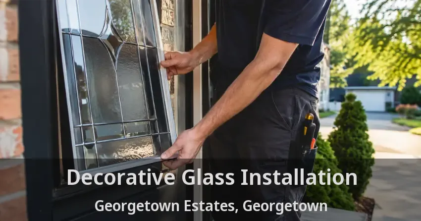 Decorative Glass Installation Georgetown Estates, Georgetown - ON