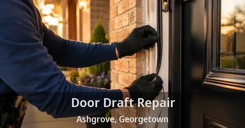 Door Draft Repair Ashgrove, Georgetown - ON