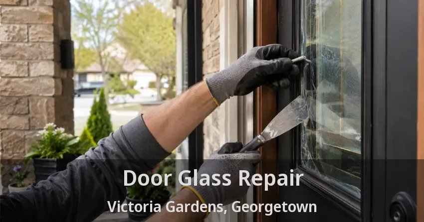 Door Glass Repair Victoria Gardens, Georgetown - ON