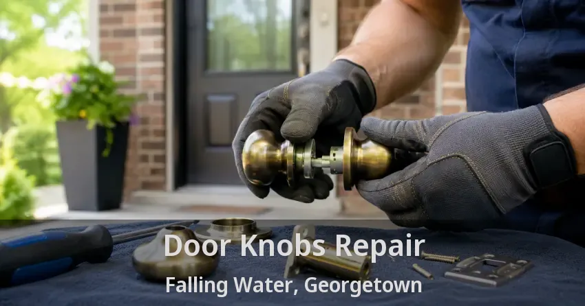 Door Knobs Repair Falling Water, Georgetown - ON