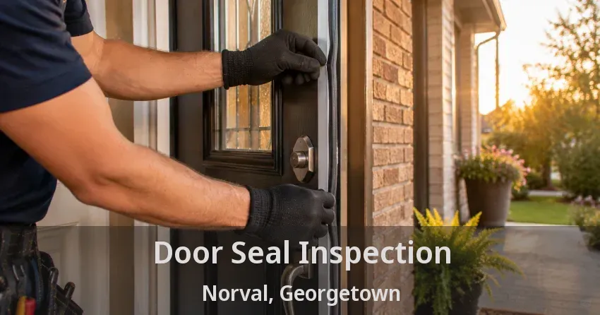 Door Seal Inspection Norval, Georgetown - ON