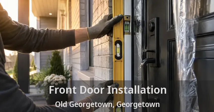 Front Door Installation Old Georgetown, Georgetown - ON