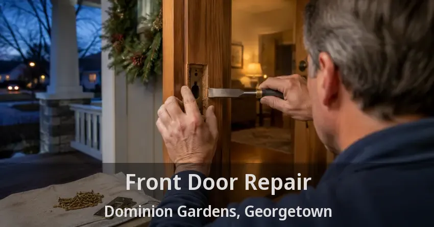 Front Door Repair Dominion Gardens, Georgetown - ON