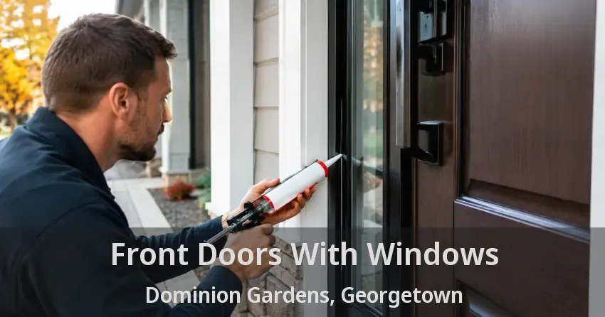 Front Doors With Windows Dominion Gardens, Georgetown - ON