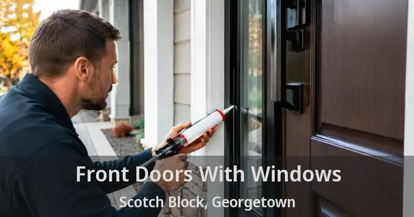 Front Doors With Windows Scotch Block, Georgetown - ON