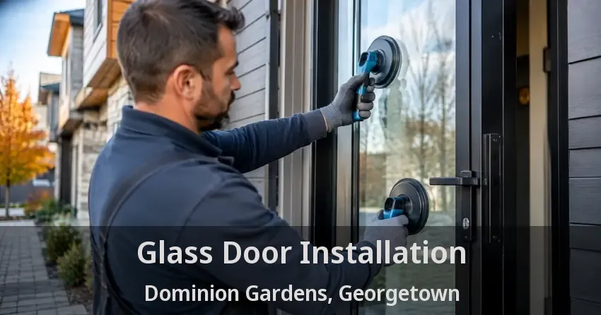 Glass Door Installation Dominion Gardens, Georgetown - ON