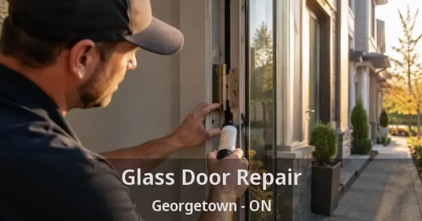 Glass Door Repair Georgetown - ON