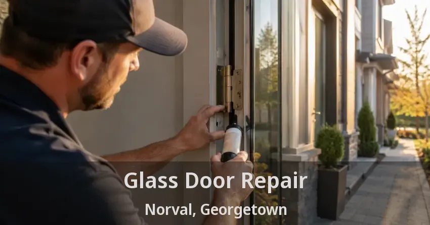 Glass Door Repair Norval, Georgetown - ON