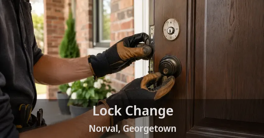 Lock Change Norval, Georgetown - ON