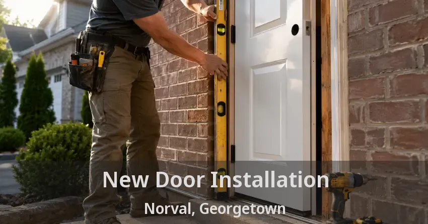 New Door Installation Norval, Georgetown - ON