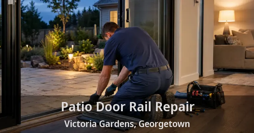 Patio Door Rail Repair Victoria Gardens, Georgetown - ON