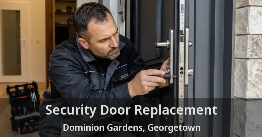 Security Door Replacement Dominion Gardens, Georgetown - ON