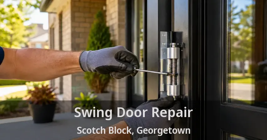 Swing Door Repair Scotch Block, Georgetown - ON