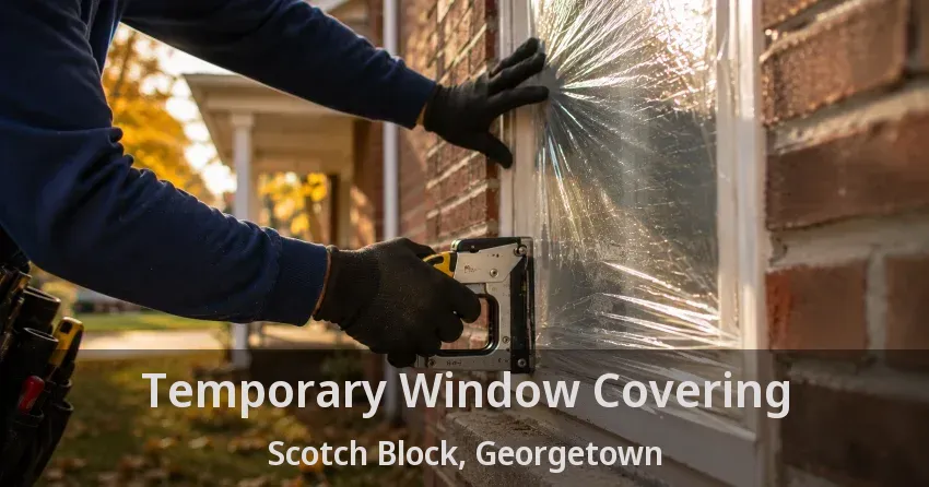 Temporary Window Covering Scotch Block, Georgetown - ON