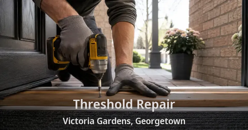 Threshold Repair Victoria Gardens, Georgetown - ON