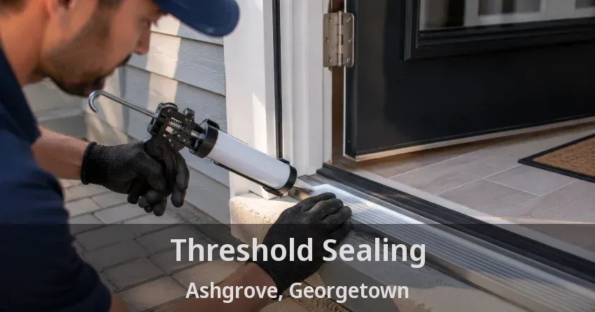 Threshold Sealing Ashgrove, Georgetown - ON