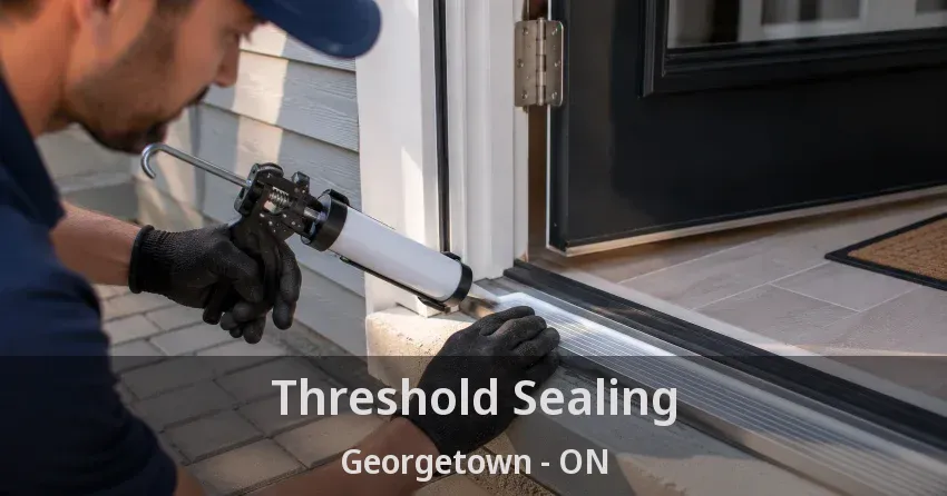 Threshold Sealing Georgetown - ON