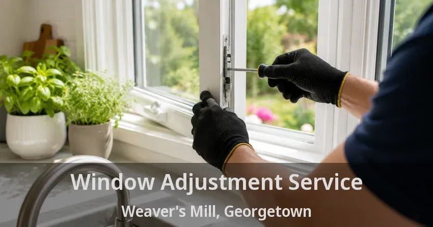Window Adjustment Service Weaver's Mill, Georgetown - ON