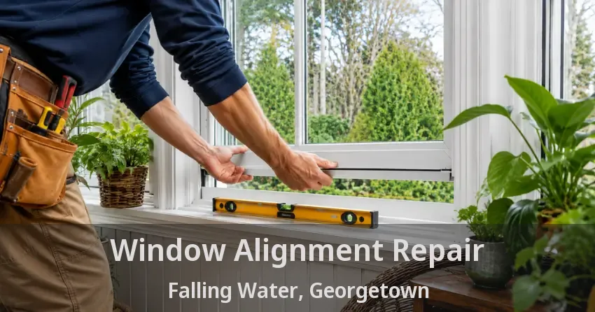 Window Alignment Repair Falling Water, Georgetown - ON