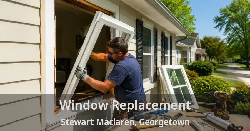 Window Replacement Stewart Maclaren, Georgetown - ON