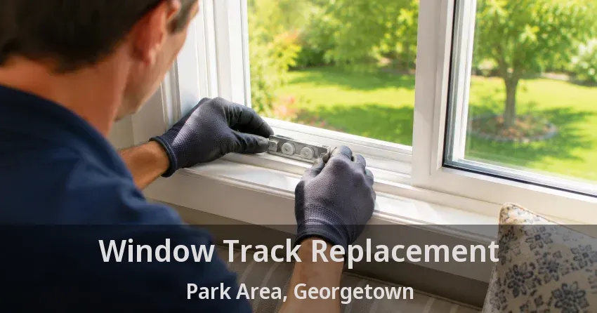 Window Track Replacement Park Area, Georgetown - ON
