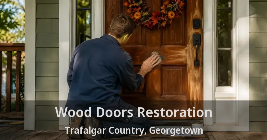 Wood Doors Restoration Trafalgar Country, Georgetown - ON